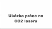 Ukázka práce na CO2 laseru