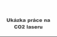 Ukázka práce na CO2 laseru