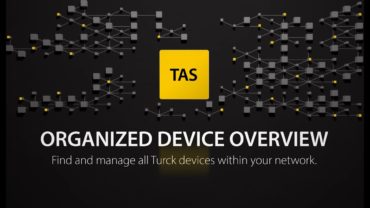 TAS – TURCK AUTOMATION SUITE UMOŽŇUJE SNADNOU SPRÁVU ZAŘÍZENÍ TURCK V PRŮMYSLOVÝCH SÍTÍCH ETHERNET.